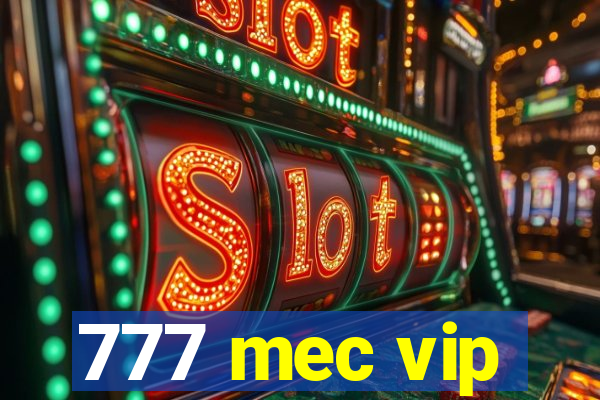 777 mec vip